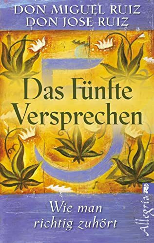 Das fünfte Versprechen: Wie man richtig zuhört | Die Fortsetzung des Bestsellers »Die Vier Versprechen«