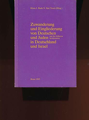 Zuwanderung und Eingliederung von Deutschen und Juden aus der früheren Sowjetunion in Deutschland und Israel. Deutsch-israelisches Symposium am Hubert ... in Beer-Sheva, Israel 13.-17. Oktober 1991