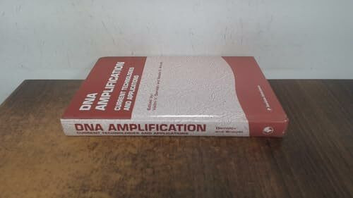 DNA Amplification: Current Technologies and Applications (Horizon Bioscience)