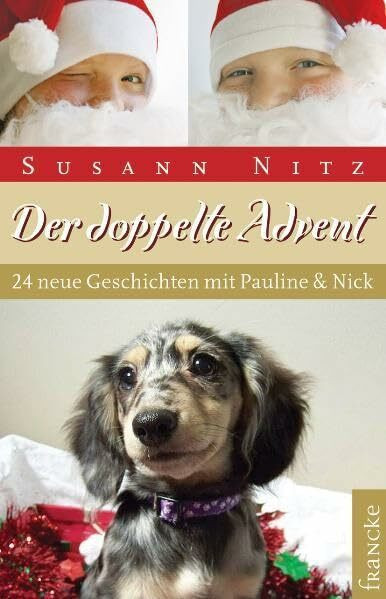 Der doppelte Advent: 24 neue Geschichten mit Pauline und Nick