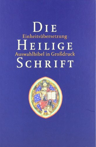 Die Heilige Schrift: Einheitsübersetzung - Auswahlbibel in Großdruck