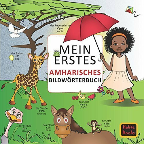 Mein erstes amharisches Bildwörterbuch: Sprachförderung und Sprachentwicklung für zweisprachige Kinder (Deutsch-Amharisch)