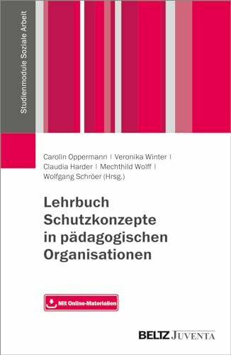 Lehrbuch Schutzkonzepte in pädagogischen Organisationen: Mit Online-Materialien (Studienmodule...