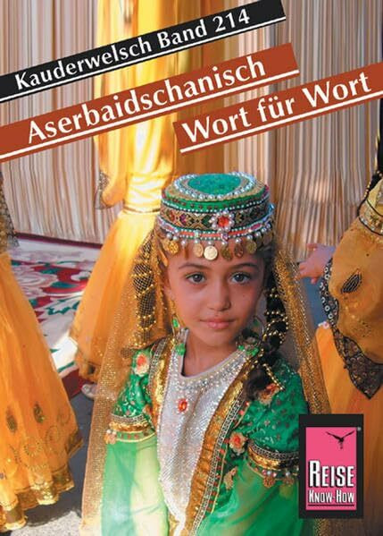 Reise Know-How Sprachführer Aserbaidschanisch - Wort für Wort: Kauderwelsch-Band 214