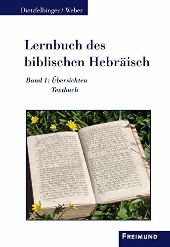 Lernbuch des biblischen Hebräisch: Band 1 Übersichten und Textbuch Band 2 Übungsbuch und Vokabular (Lutherische Theologie: Weiße Reihe)