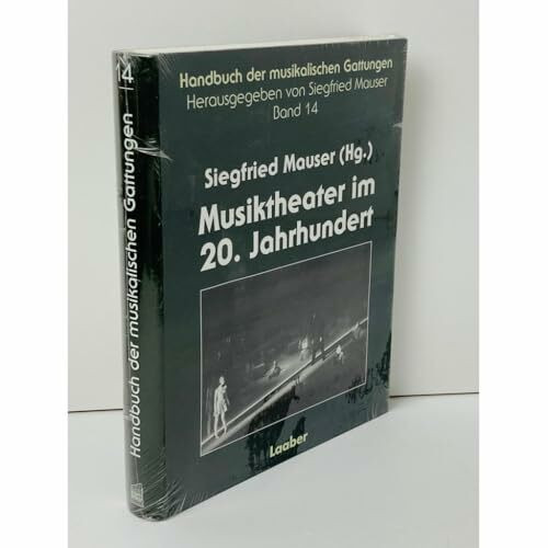 Handbuch der musikalischen Gattungen, 15 Bde., Bd.14, Musiktheater im 20. Jahrhundert: Hrsg. v. Reihen-Hrsg. u. a.