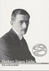 Herbert Eugen Esche - Ein Lebensbild: Ein Lebensbild. Hrsg. v. d. Herbert Eugen Esche-Stiftung Zürich
