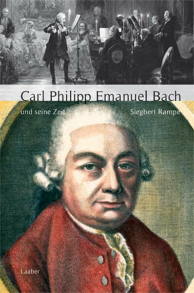 Carl Philipp Emanuel Bach und seine Zeit (Große Komponisten und ihre Zeit)
