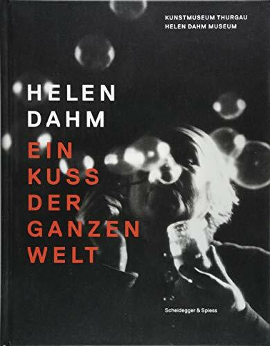 Helen Dahm: Ein Kuss der ganzen Welt