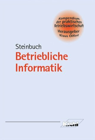 Betriebliche Informatik (Kompendium der praktischen Betriebswirtschaft)