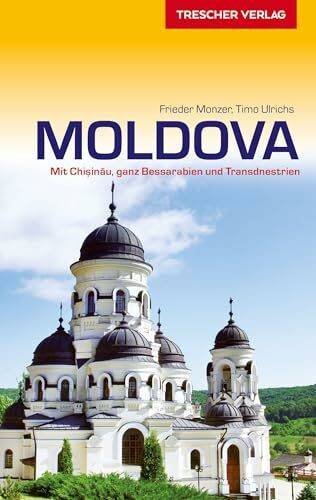 TRESCHER Reiseführer Moldova: Mit Chisinau, ganz Bessarabien und Transnistrien