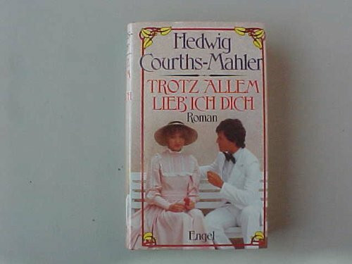 Trotz allem lieb ich Dich. (Allgemeine Reihe. Bastei Lübbe Taschenbücher)