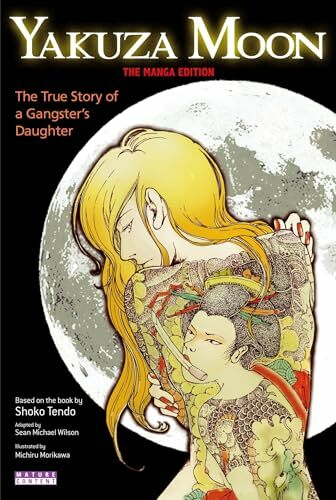 Yakuza Moon: The True Story of a Gangster's Daughter (The Manga Edition) Yakuza Moon: The True Story of a Gangster's Daughter (The Manga Edition)