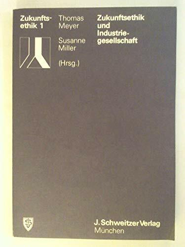 Zukunfstethik und Industriegesellschaft
