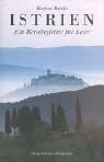 Istrien. Ein Reiseführer für Leser: Ein Reisebegleiter für Leser