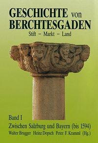 Geschichte von Berchtesgaden, Stift - Markt - Land