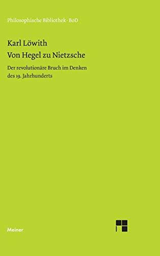 Von Hegel zu Nietzsche. Der revolutionäre Bruch im Denken des neunzehnten Jahrhunderts.