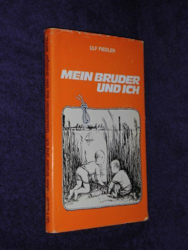 Mein Bruder und ich. Geschichten aus den dreissiger Jahren