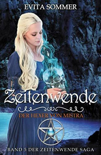 Zeitenwende: Der Hexer von Mistra (Zeitenwende Saga, Band 5)