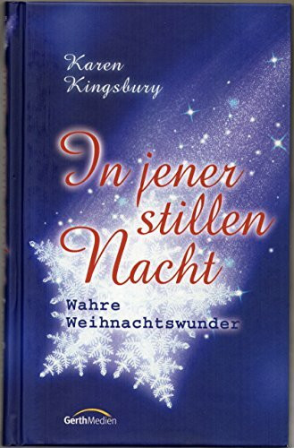In jener stillen Nacht. Wahre Weihnachtswunder