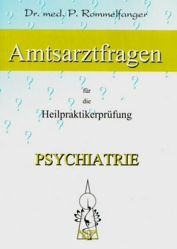 Psychiatrie (Amtsarztfragen für die Heilpraktikerprüfung)