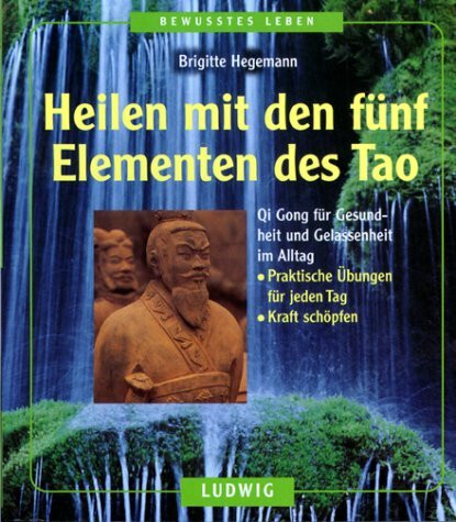 Heilen mit den fünf Elementen des Tao