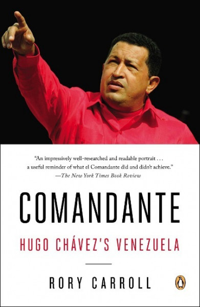 Comandante: Hugo Chávez's Venezuela