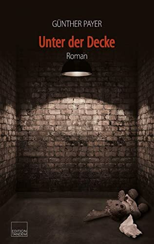 Unter der Decke: Roman