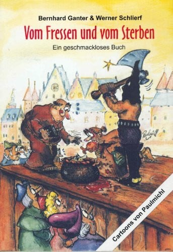 Vom Fressen und vom Sterben. Ein geschmackloses Buch