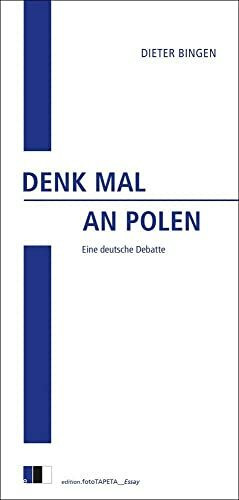 DENK MAL AN POLEN: Eine deutsche Debatte (edition.fotoTAPETA_Essay)