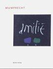 Rudolf Mumprecht: Messages de l´atelier: Zum 85. Geburtstag. Dtsch.-Französ.
