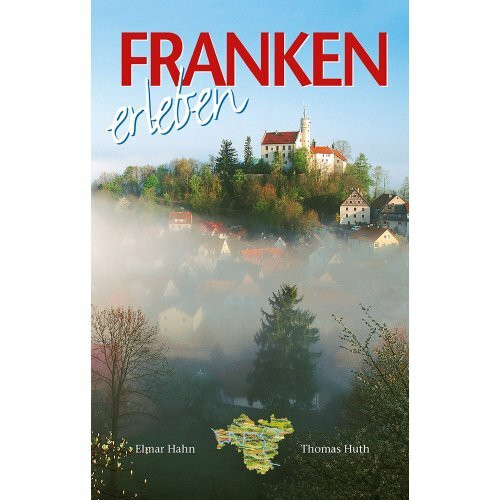 Franken erleben. Deutsche Ausgabe