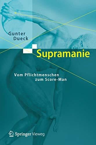 Supramanie: Vom Pflichtmenschen zum Score-Man