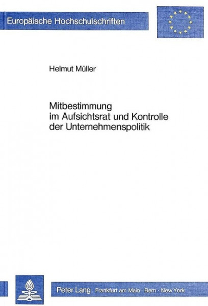 Mitbestimmung im Aufsichtsrat und Kontrolle der Unternehmenspolitik