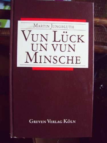 Vun Lück un vun Minsche