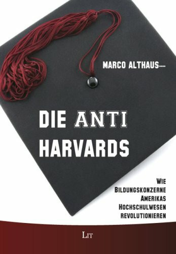 Die Anti-Harvards: Wie Bildungskonzerne Amerikas Hochschulwesen revolutionieren