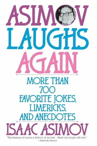 Asimov Laughs Again: More Than 700 Jokes, Limericks, and Anecdotes