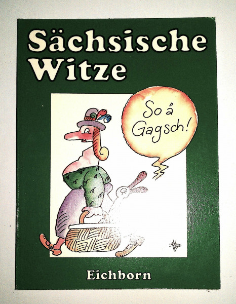 Sächsische Witze / So ä Gagsch!