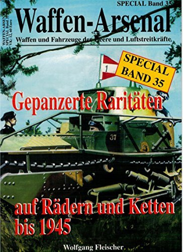 Waffen-Arsenal SP-35 : Gepanzerte Raritäten auf Rädern und Ketten. Bis 1945