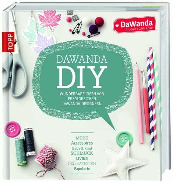 DaWanda DIY: Wunderbare Ideen von erfolgreichen DaWanda-Designern