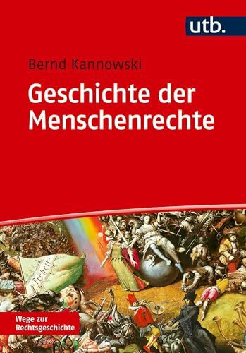 Geschichte der Menschenrechte (Wege zur Rechtsgeschichte)