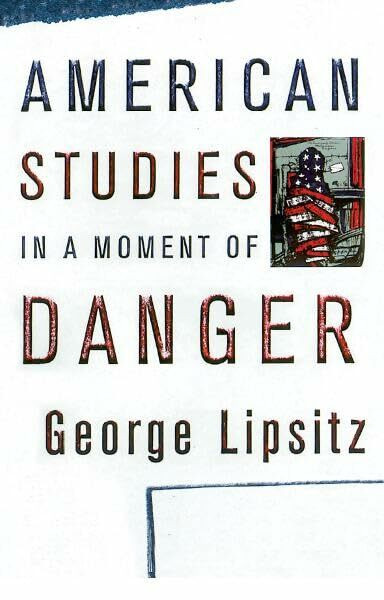 American Studies in a Moment of Danger (Critical American Studies Series)