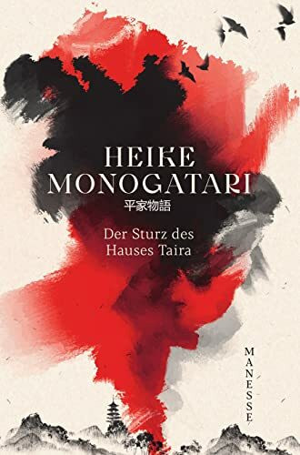 Heike Monogatari: Der Sturz des Hauses Taira. Übersetzt und mit einem Nachwort von Michael Stein