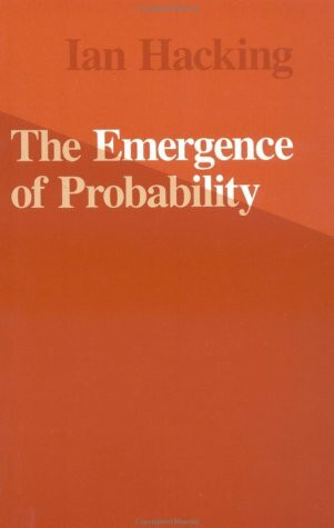 The Emergence of Probability: A Philosophical Study of Early Ideas about Probability, Induction and Statistical Inference