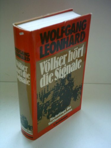 Völker hört die Signale. Die Anfänge des Weltkommunismus 1919 - 1924