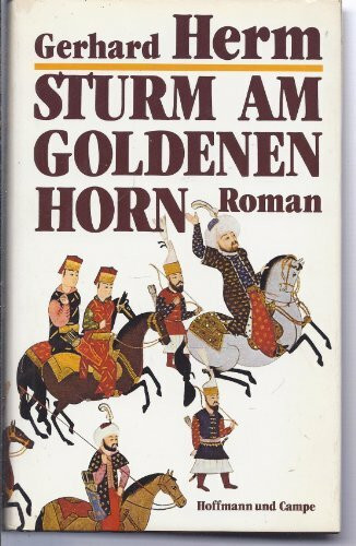 Sturm am Goldenen Horn: Roman