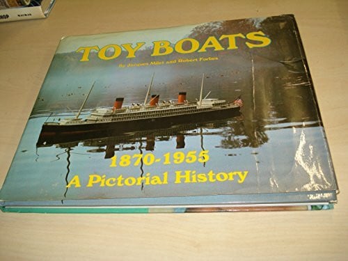 Toy Boats, 1870-1955 : A Pictorial History from th