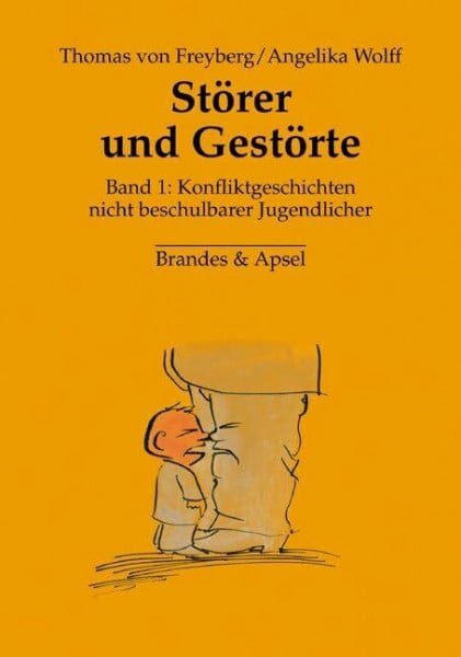Störer und Gestörte 1: Konfliktgeschichten nicht beschulbarer Jugendlicher: Band 1: Konfliktgeschichten nicht beschulbarer Jugendlicher