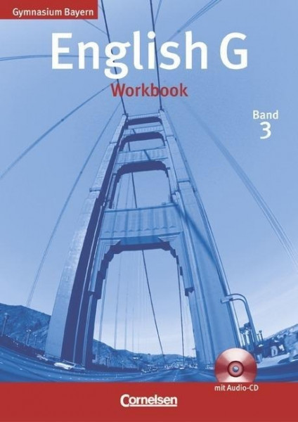 English G, Gymnasium Bayern. Band 3 Workbook mit CD