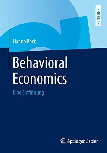 Behavioral Economics: Eine Einführung Behavioral Economics: Eine Einführung